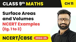 Surface Areas and Volumes  NCERT Examples Eg 1 to 3  Class 9 Maths Chapter 11  CBSE 2024 [upl. by Ajnot]