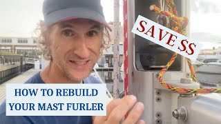 How We Saved Thousands by Rebuilding our Main Sail Furler  with Mary Beth and Stephen  Ep 80 [upl. by Niboc]