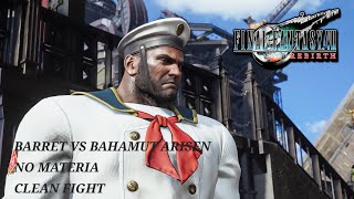 FF7 REBIRTH  BARRET VS BAHAMUT ARISEN  NO MATERIA  IMPROVED FIGHT [upl. by Spanos]