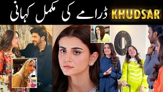 Khudsar Full Story  Khudsar Episode 47  Khudsar Complete Story  Drama Full Story By Urdu TV [upl. by Muryh]