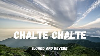 Chalte Chalte SlowedReverb [upl. by Atiuqram]