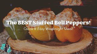 THE BEST STUFFED BELL PEPPERS YOU WILL EVER MAKE  EASY 30 MINUTE WEEKNIGHT MEAL [upl. by Joung]