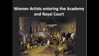 Women Artists entering the Academy and Royal Court [upl. by Apicella]