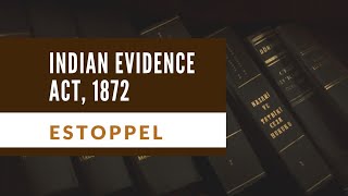 Estoppel Indian evidence act section 115 introduction meaning conditions object case laws [upl. by Rebmeced]