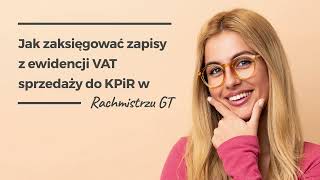 Jak zaksięgować zapisy z ewidencji VAT sprzedaży do KPiR w Rachmistrzu GT [upl. by Dawn]