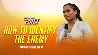 How to Identify the Enemy with Pastor Stephanie Ike Okafor  Supernatural Shift 50 [upl. by Honan]