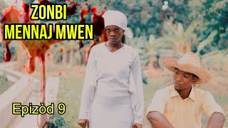 ZONBI MENNAJ MWEN Épisode 9  woyy Leo sanble mouri zonbi Line fache sou manmanl Judith zen an pwèss [upl. by Darken657]