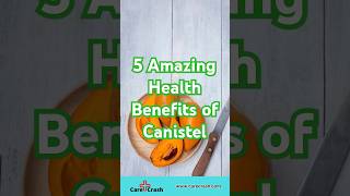 5 Amazing Health Benefits of Canistel  carecrash [upl. by Eivol677]