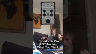 Joyo Momix Pro jUST Testing What You Think [upl. by Savick]