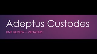 Adeptus Custodes  Unit review Venatari [upl. by Nilrak968]