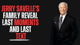 Jerry Savelles Family Reveal Last Moments and Last Text [upl. by Ternan]