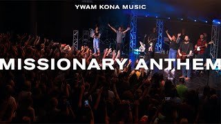 Missionary Anthem  YWAM Kona Music Official Live Video [upl. by Clarinda]