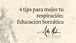 4 tips para mejorar tu respiración Educación Somática [upl. by Chaille930]