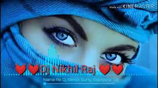 Naina re tu Hi bura New 💓💓 DJ remix 💓 💓 [upl. by Burny120]