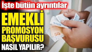 Emekli promosyon başvurusu nasıl yapılır İşte bütün ayrıntılar [upl. by Lorac]