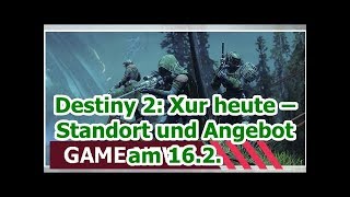 Destiny 2 Xur heute – Standort und Angebot am 162 [upl. by Hepsiba]