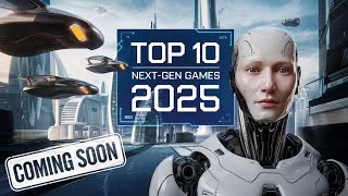 Top 10 New Upcoming NextGen Games 2025  PS5 Xbox PC [upl. by Gennifer659]