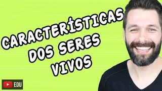 CARACTERÍSTICAS GERAIS DOS SERES VIVOS  Biologia com Samuel Cunha [upl. by Julie]