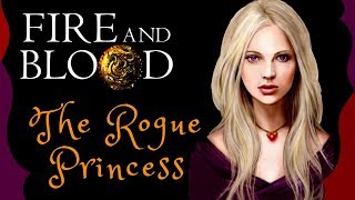 Game of ThronesASOIAF Theories  Fire and Blood  The Rogue Princess [upl. by Bertie]