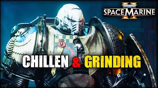 No Goals Just Chillen  Space Marine 2 Operations Grind  Late Night Gaming [upl. by Bevash]