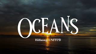 Oceans Where Feet May Fail lyrics  Hillsong UNITED [upl. by Azilanna687]