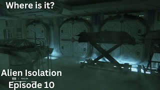 Where Is It Alien Isolation Episode 10 [upl. by Heywood]