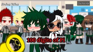 100 digits of PiBnhaMhaGacha Club [upl. by Gomez]