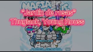 Letra Jardín de rosas  Thuglack ft Young rouss [upl. by Alphonsine]