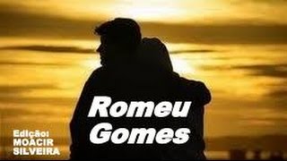 SENTIMENTAL DEMAIS letra e vídeo com ROMEU GOMES vídeo MOACIR SILVEIRA [upl. by Falzetta]