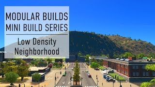 Low Density Neighborhood  Cities Skylines Modular Builds  No Mods Mini Build Guides [upl. by Eilrahs]