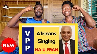 Congrats VPP  Africans Singing HA U PRAH [upl. by Pry486]