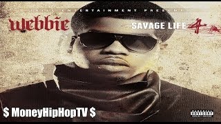 Webbie  Too Much Life Savage 4 [upl. by Evette834]