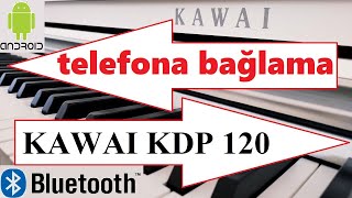 Kawai kdp 120 dijital piyano bluetooth bağlantısı [upl. by Cooperman]