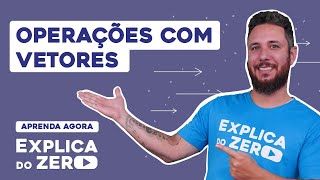 OPERAÇÕES COM VETORES  Física  Explica do Zero  Prof Leonardo Neves Meirelles [upl. by Andaira217]