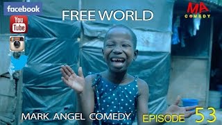 FREE WORLD Mark Angel Comedy Episode 53 [upl. by Court808]