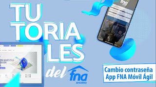 Tutoriales FNA ¿Cómo generar o cambiar tu contraseña en nuestra App FNA Móvil Ágil [upl. by Wendalyn]