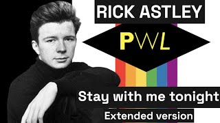 RICK ASTLEY Stay with me tonight Extended Version [upl. by Anwahs984]