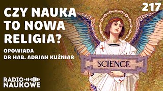 Wiarygodność nauki – czy teorie naukowców musimy przyjmować na wiarę  dr hab Adrian Kuźniar [upl. by Nostrebor237]