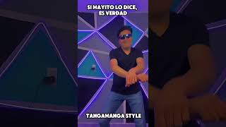 Si Mayito dice que es Tangamanga Style es Tangamanga Style y punto 🤣 [upl. by Elletsyrk688]