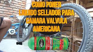 LIQUIDO SELLADOR PARA CAMARA🚴‍♀️🤞 válvula americana ciclismo mecanica [upl. by Ioved999]