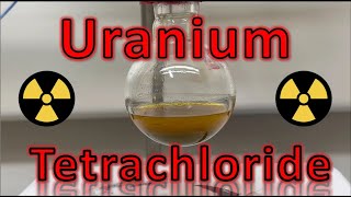 The Simplest Way to Make Uranium Tetrachloride [upl. by Israeli302]