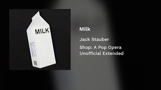 Milk  Shop A Pop Opera Unofficial Edit [upl. by Eellah]