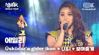 Üsküdara Gider İken UampI 보여줄게  에일리  뮤직뱅크 월드투어 in 이스탄불  MUSIC BANK IN ISTANBUL 2012  KBS 121117 [upl. by Meaghan982]