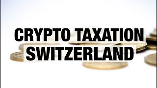 Crypto Taxes In Switzerland [upl. by Adimra42]