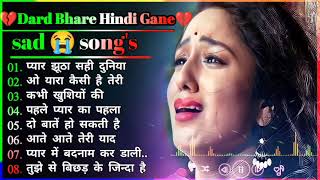 गम भरे गाने प्यार का दर्द 💘💘Dard bhare gane💘💘Hindi sad songs Best of bollywood ❤️ Evergreen Songs [upl. by Gainer]