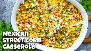 Easy Mexican Street Corn Casserole Recipe [upl. by Nonnair115]