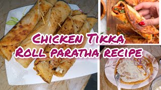 Chicken Tikka Paratha Roll  Authentic Chicken Till Paratha Roll Recipe  Chicken Chatni Roll [upl. by Xyla398]