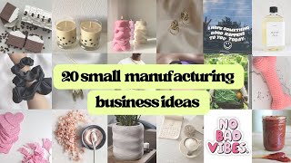 20 Small Business Manufacturing Ideas You Can Start in 2024 [upl. by Rasmussen]