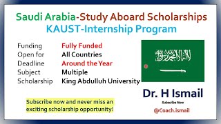 Saudi Arabia Internships  KAUSTInternship  Study Abroad  Fully Funded Scholarship  Dr H Ismail [upl. by Verna752]