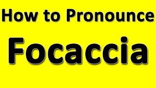 How to Pronounce Focaccia [upl. by Elliott188]